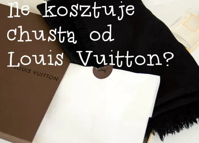 Ile kosztuje szalik Louis Vuitton? Ceny i modele, które zaskakują